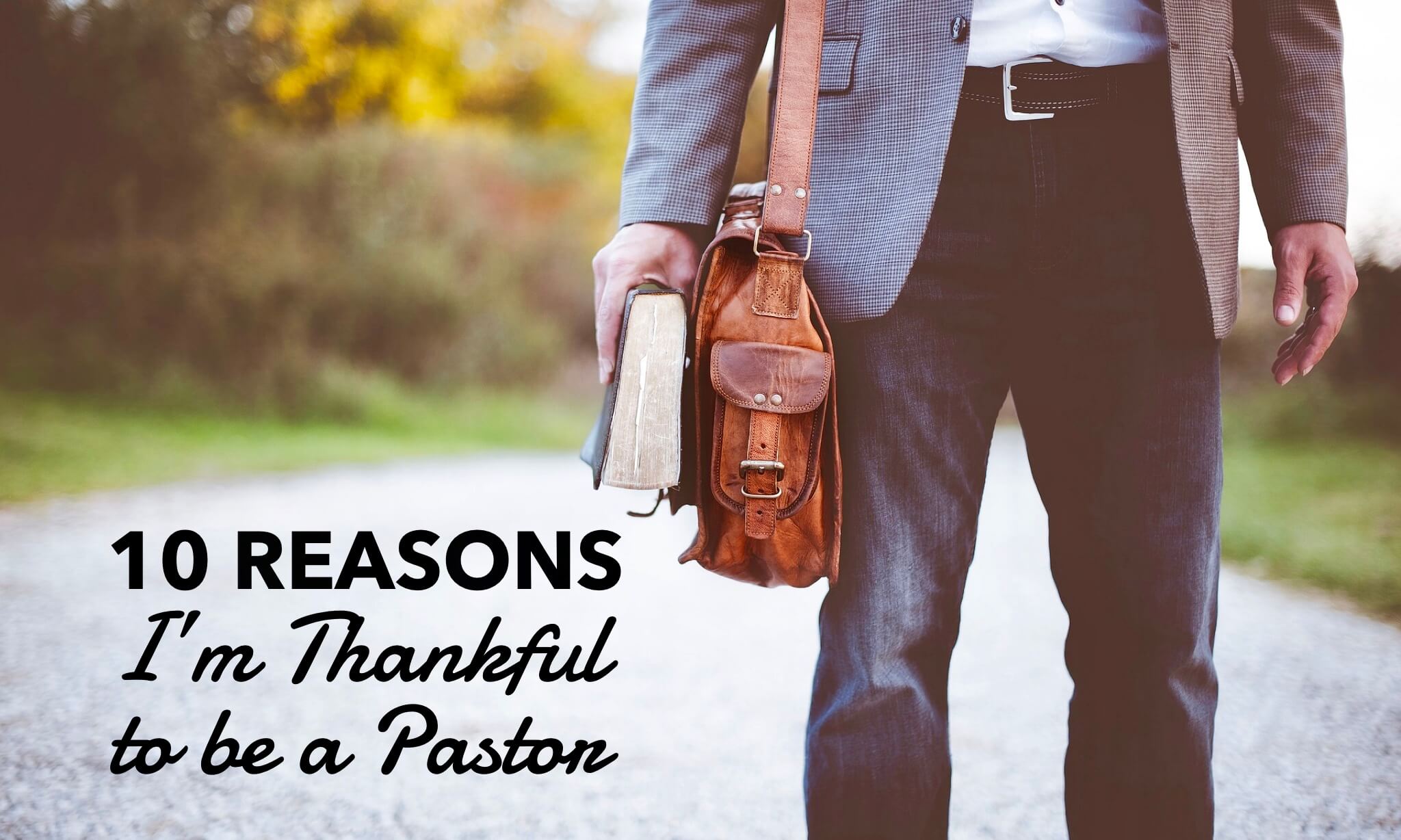 10 Reasons I Am Thankful to Be a Pastor