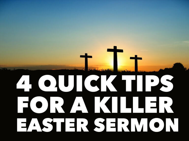 4 Quick Tips For a Killer Easter Sermon