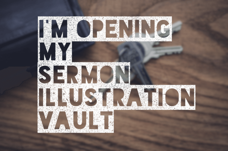 I’m Opening My Sermon Illustration Vault