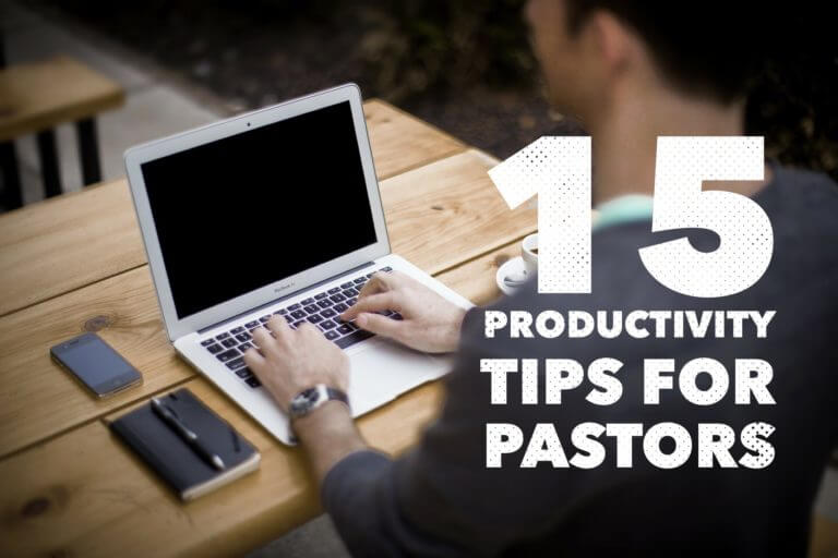 15 Productivity Tips for Pastors