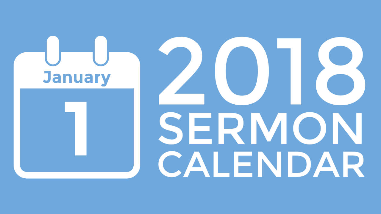2018 Sermon Calendar