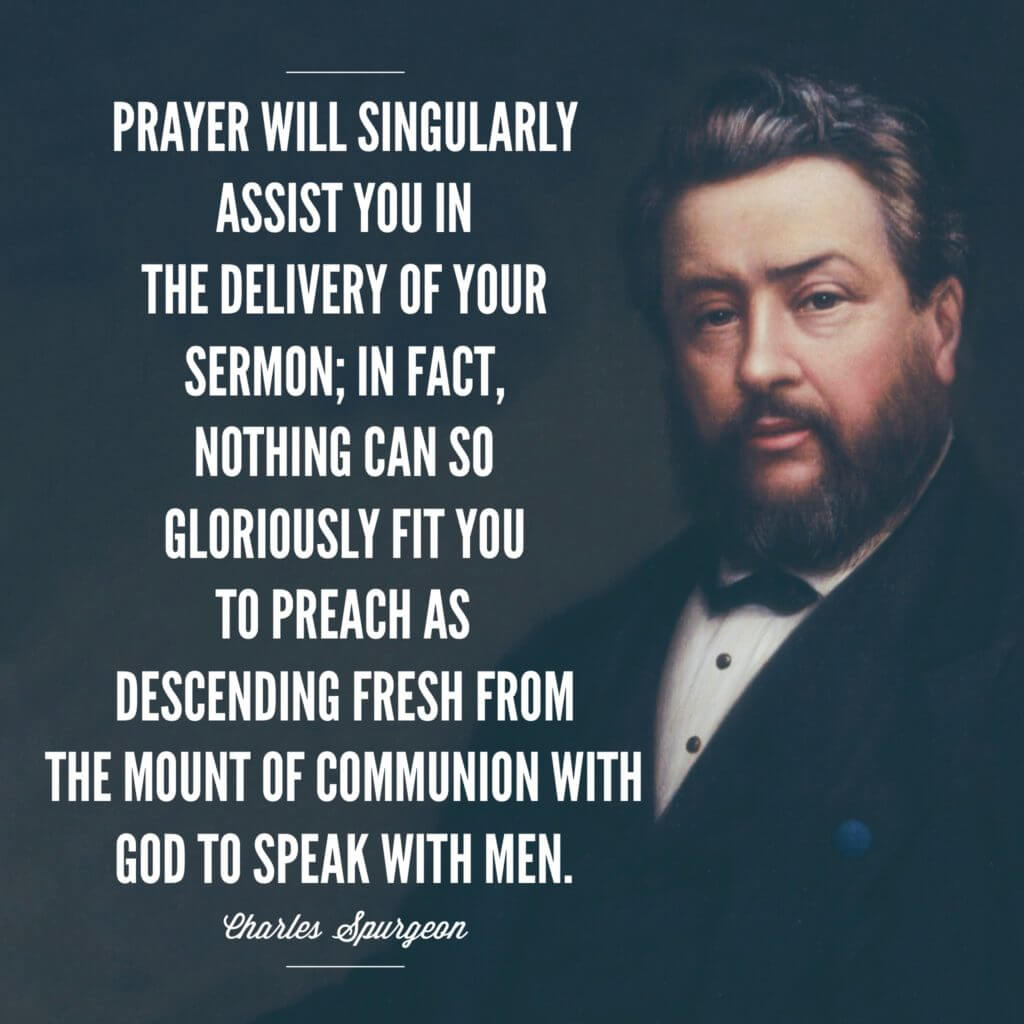 Charles Spurgeon on prayer and preaching