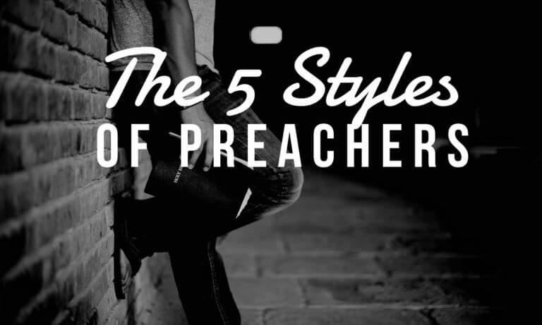 The 5 Styles of Preachers—Which Are You?