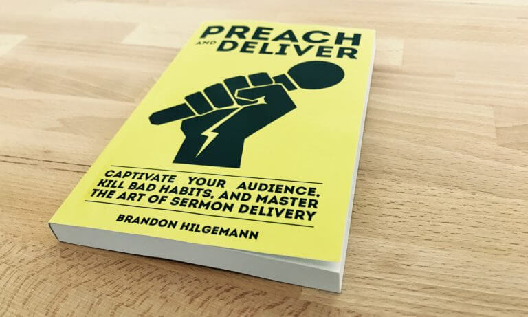 Preach and Deliver: Captivate Your Audience, Kill Bad Habits, and Master the Art of Sermon Delivery