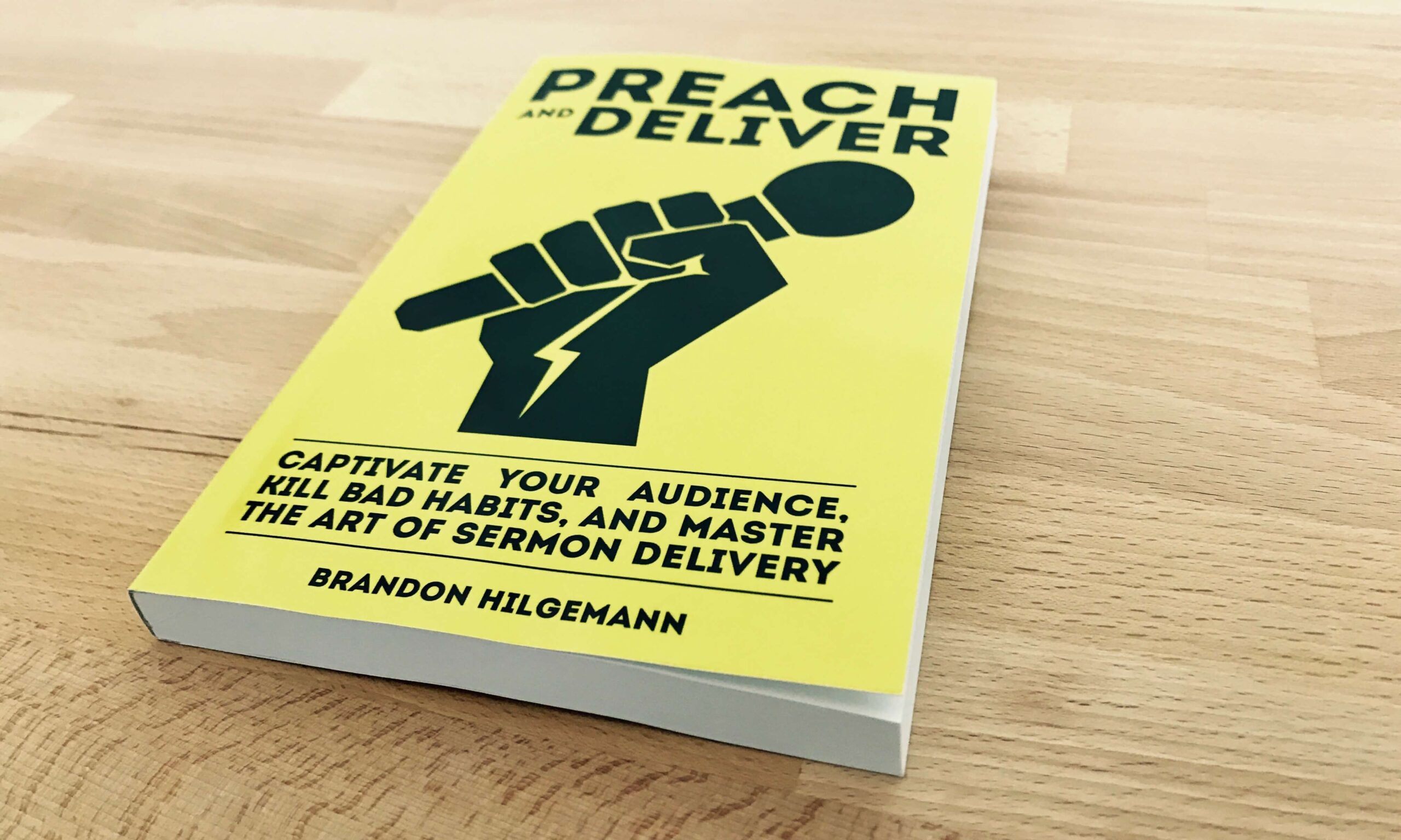 preach and deliver: captivate your audience, kill bad habits, and master the art of sermon delivery book