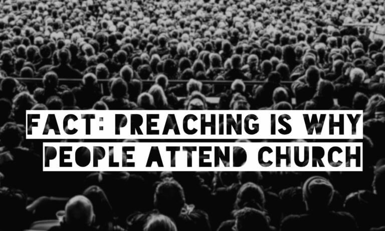 Fact: Preaching Is the Main Reason Why People Attend Church