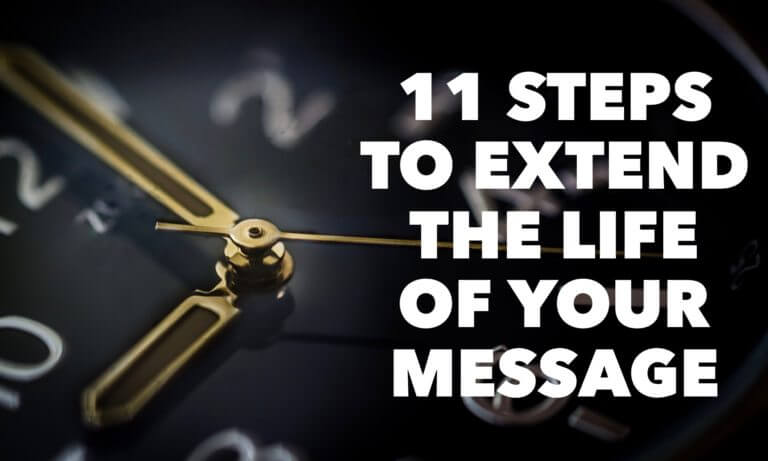 Long Live the Sermon: 11 Steps to Extend the Life of Your Message