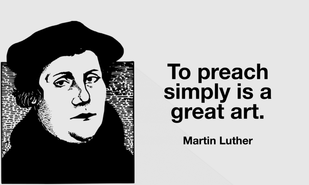 Martin Luther quote on simple preaching, preach simply 