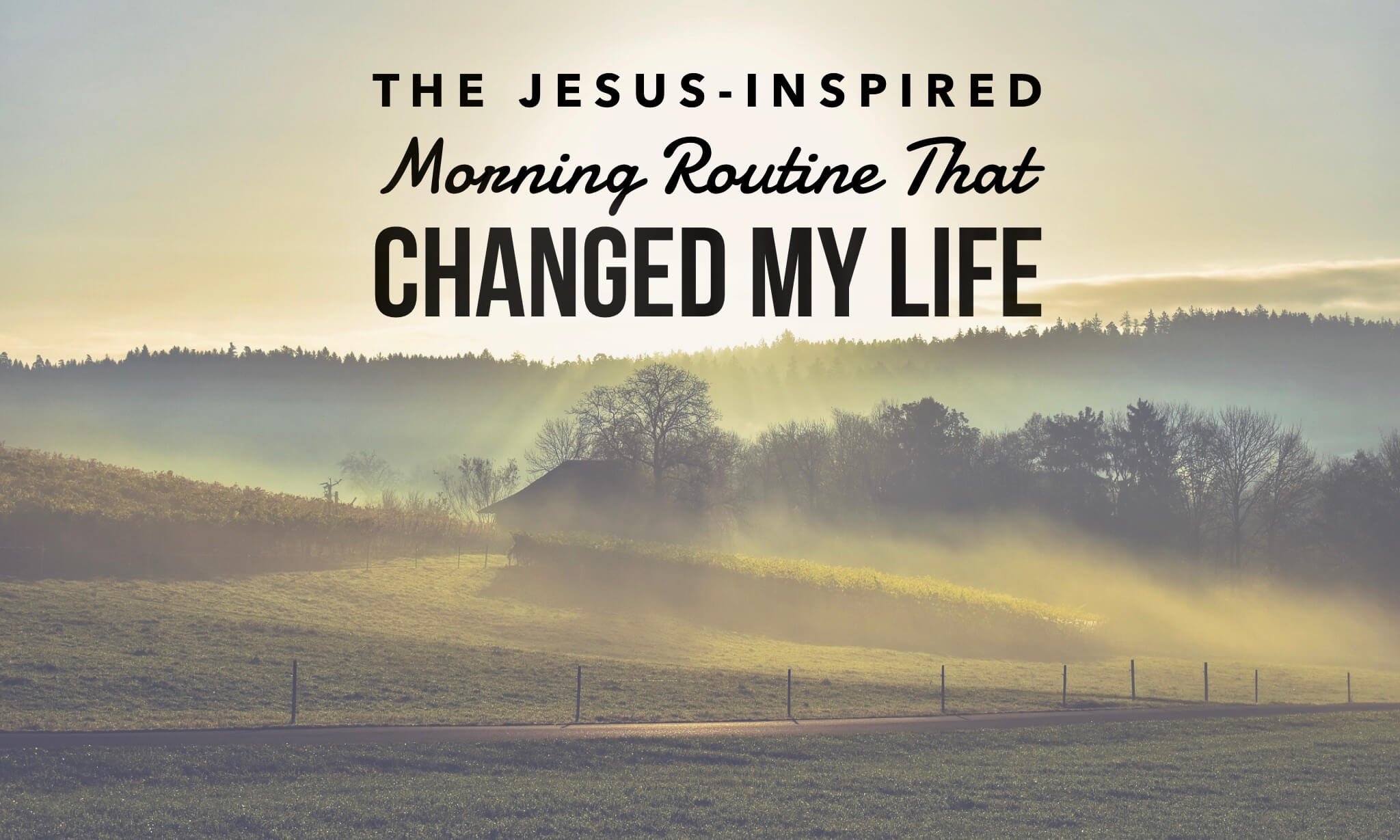 jesus inspired morning routine