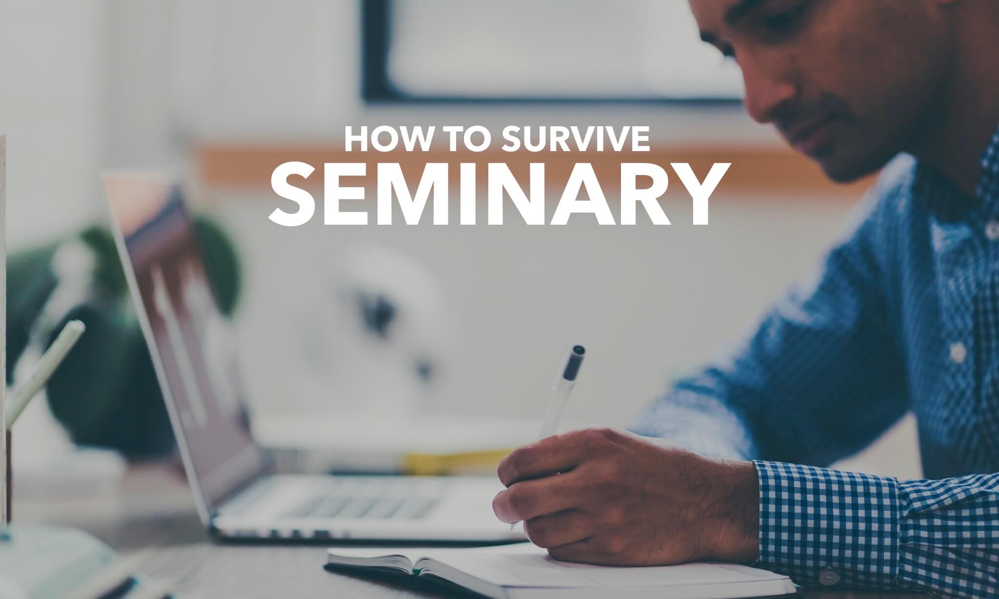 Hot to survive seminary: 15 seminary tips