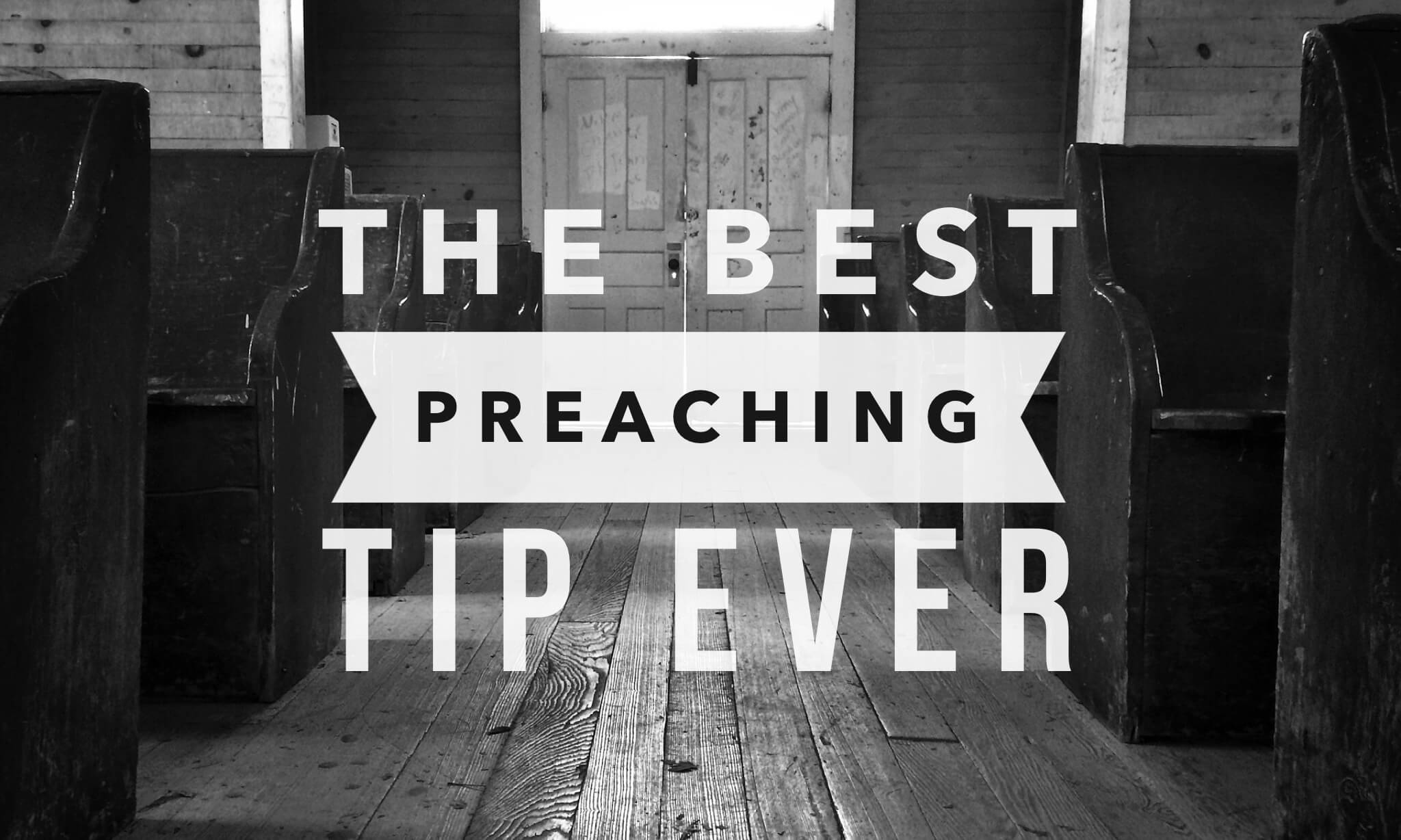 The Best Preaching Tip Ever