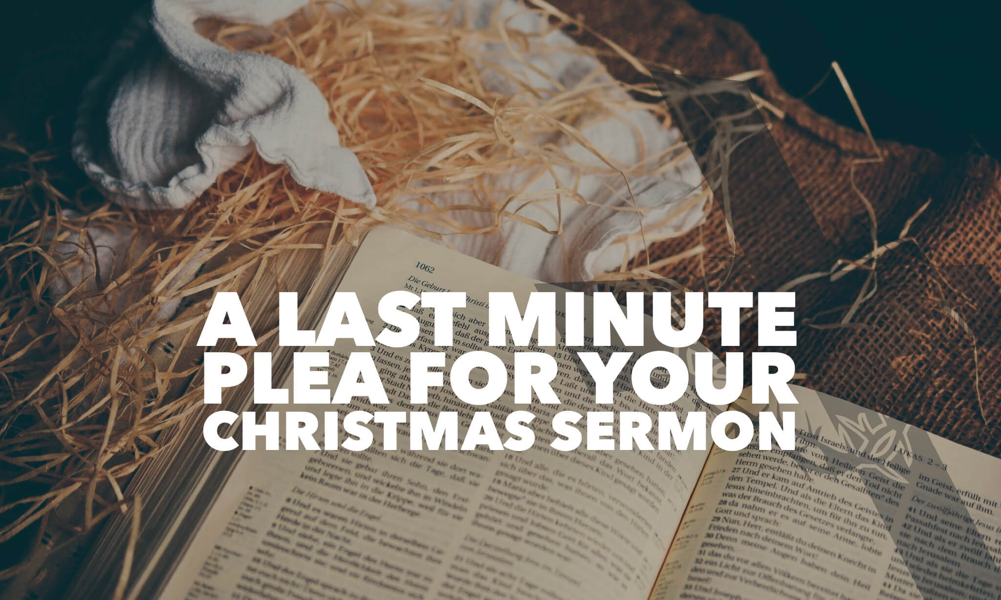 A Last Minute Plea for Your Christmas Srrmon