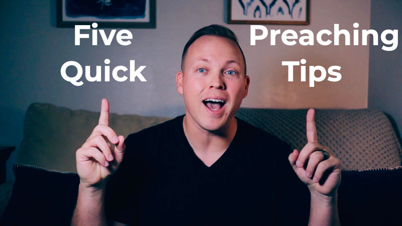 5 Quick Preaching Tips